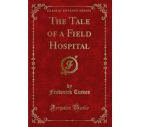 The Tale of a Field Hospital (Classic Reprint)