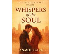 The Tale of a Heart: Volume 1 : Whispers of the Soul