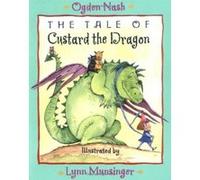 The Tale of Custard the Dragon Ogden Nash (Auteur)