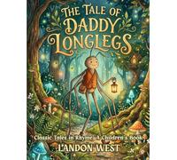 The Tale of Daddy Longlegs: Classic Tales in Rhyme