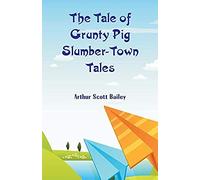 The Tale Of Grunty Pig Slumber-Town Tales