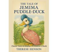 The Tale of Jemima Puddle-Duck: Classic Tales in Rhyme
