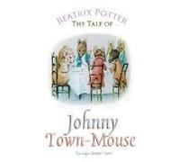 The Tale Of Johnny Town-Mouse