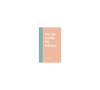 The Tale Of Little Pig Robinson