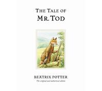 The Tale of Mr. Tod: The original and authorized edition