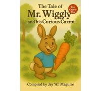 The Tale of Mr. Wiggly and His Curious Carrot
