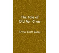 The Tale Of Old Mr. Crow