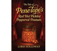 The Tale of Penelope's Red Hot Pickled Peppered Peanuts: Book I-Transformation