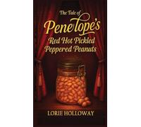 The Tale of Penelope's Red Hot Pickled Peppered Peanuts: Book I-Transformation
