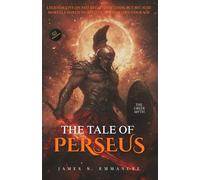 THE TALE OF PERSEUS: Slayer of Medusa and Beyond