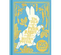 The Tale of Peter Rabbit: 125th Anniversary Edition - Beatrix Potter - Warne - ebook (ePub) - Livre