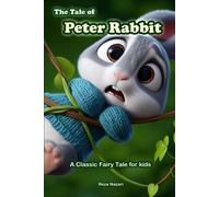 The Tale Of Peter Rabbit: A Classic Fairy Tale For Kids