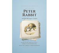 The Tale of Peter Rabbit and Mr McGregor's Garden (Annotated): All 41 Black-and-White Pictures from the Private 1901 Printing, Now in Colour - ... Edition, with The Cabbage Correspondence