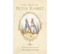 The Tale of Peter Rabbit (Annotated Edition): The classic picture-book of Mr. McGregor’s garden