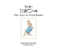 The Tale of Peter Rabbit - Hieroglyph Edition /anglais