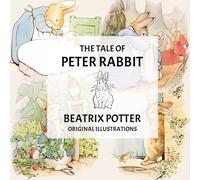 The Tale of Peter Rabbit (Illustrated): New original illustrated edition - A Timeless Story Loved by Children Worldwide