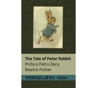 The Tale Of Peter Rabbit / Pri¿A O Petru Zecu