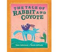 The Tale of Rabbit and Coyote by Tony Johnston & Illustrated by Tomie DePaola Tony Johnston (Auteur)