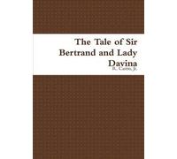 The Tale Of Sir Bertrand And Lady Davina
