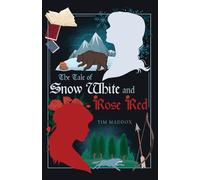 The Tale Of Snow White And Rose Red