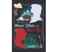 The Tale Of Snow White & Rose Red