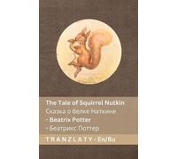 The Tale of Squirrel Nutkin / Сказка о белке Наткине: Tranzlaty English Русский