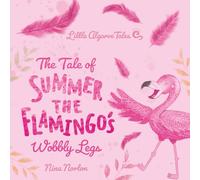 The Tale of Summer the Flamingo's Wobbly Legs