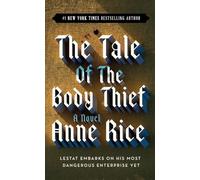 Anne Rice – The Tale of the Body Thief – Vampire Chronicles – Poche