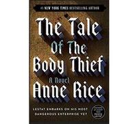 The Tale of the Body Thief, Rice, Anne, Vampire Chronicles, Books 4. Anne Rice (Auteur)