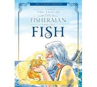 The Tale of the Fisherman and the Fish (Illustrated, Translated): The Classic Edition; Children's Picture Book