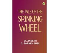 The Tale of the Spinning Wheel