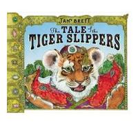 The Tale of the Tiger Slippers by Jan Brett Unknown (Auteur)