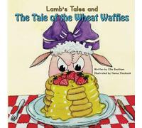 The Tale of the Wheat Waffles (Lamb's Tales)