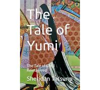 The Tale of Yumi: The Tale of Genji Reimagined