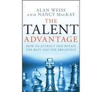 The Talent Advantage by Weiss Hardcover Book Alan Weiss, Nancy MacKay (Auteur)