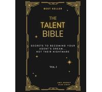 THE Talent Bible: How To Be Your Agent’s Dream, Not Their Nightmare