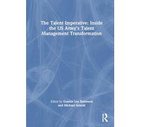 The Talent Imperative: Inside the US Army’s Talent Management Transformation
