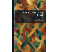 The Talent of T.S. Eliot