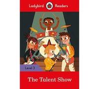 Ladybird Readers – Niveau 3 – The Talent Show – ELT Graded Reader