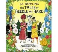 The Tales of Beedle The Bard J.K. Rowling (Auteur), Chris Riddell (Illustration)
