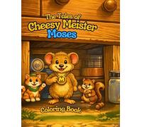 The Tales of Cheesy Meister Moses - Coloring Book