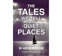 The Tales We Tell In The Quiet Places