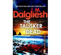 The Talisker Dead: A gripping Scottish police procedural from the multi-million-copy bestselling author of the Hidden Norfolk series