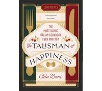 The Talisman of Happiness: The Most Iconic Italian Cookbook Ever Written NEUF