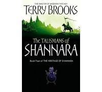 The Talismans Of Shannara: The Heritage of Shannara, book 4