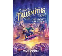 The Talismiths: The Secret Saboteur