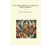 The Talking Beasts: A Book of Fable Wisdom