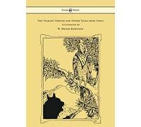 The Talking Thrush And Other Tales From India - Illustrated By W. Heath Robinson