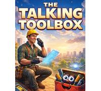 The Talking Toolbox: A Working Craftsman's Guide to the Free AI Tutor in His Pocket - GENO - Who Restates the Numbers, Works the Formula, Exercises Judgment, Teaches the Trade in Any of 83 Languag