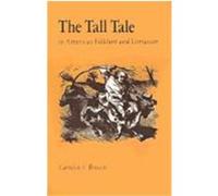 The Tall Tale in American Folklore and Literature Carolyn S Brown (Auteur)